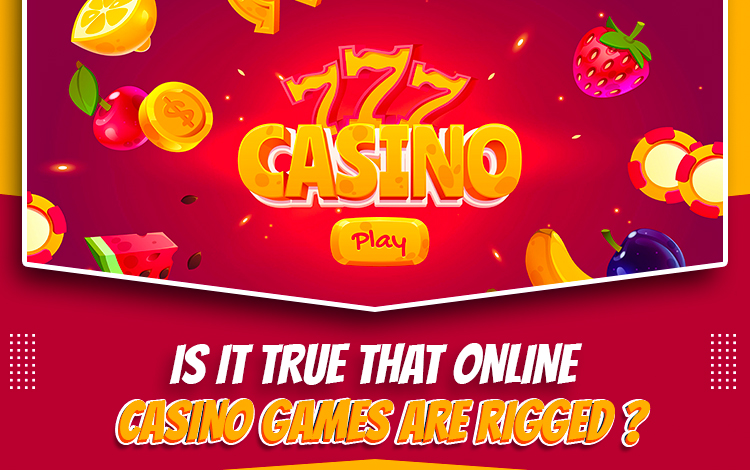 Is it true that online casino games are rigged?